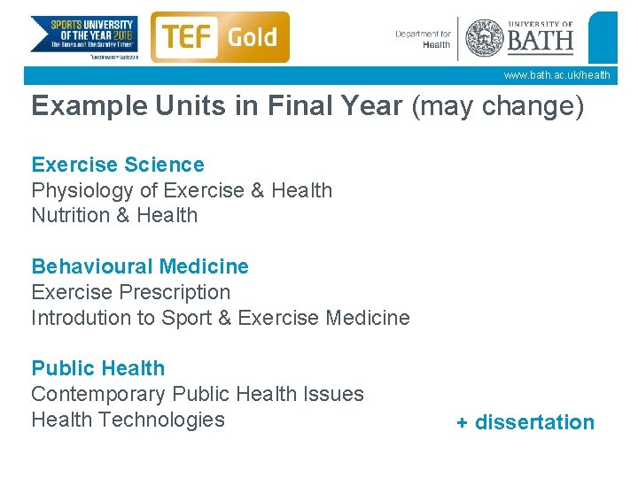www. bath. ac. uk/health Example Units in Final Year (may change) Exercise Science Physiology