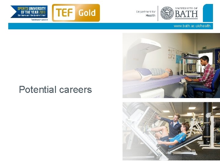 www. bath. ac. uk/health Potential careers 