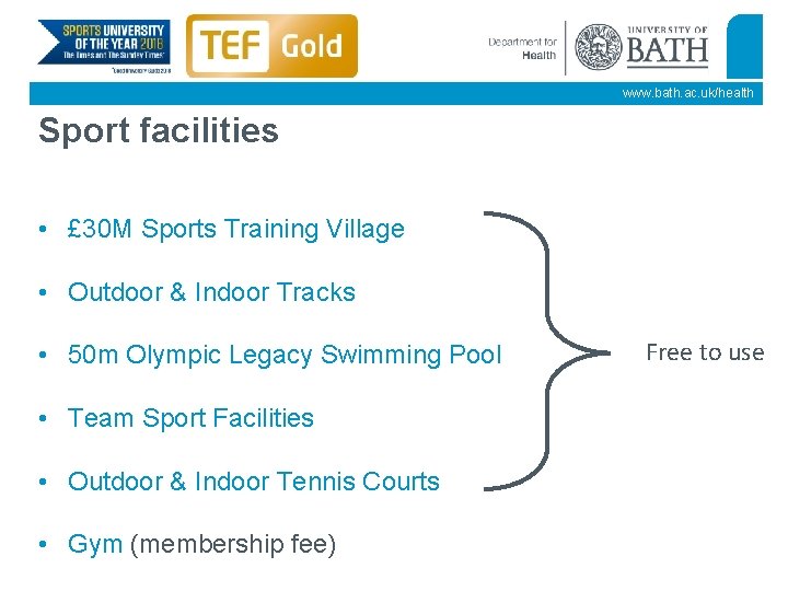 www. bath. ac. uk/health Sport facilities • £ 30 M Sports Training Village •