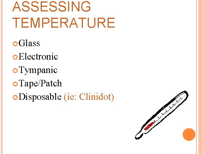 ASSESSING TEMPERATURE Glass Electronic Tympanic Tape/Patch Disposable (ie: Clinidot) 