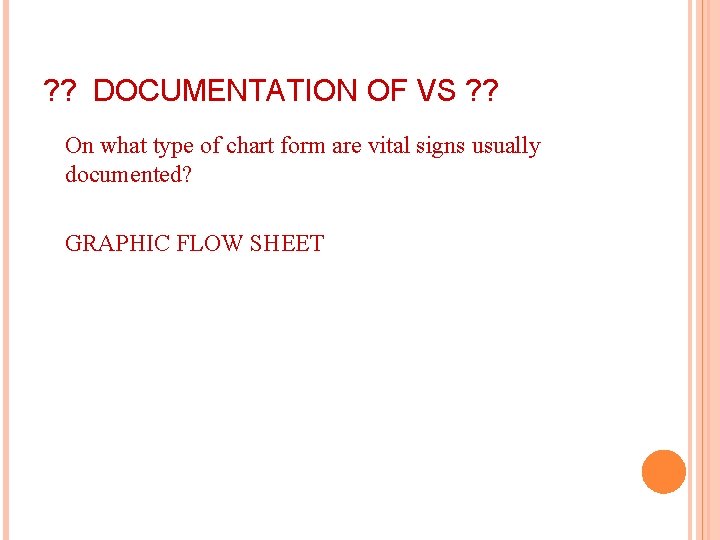 ? ? DOCUMENTATION OF VS ? ? On what type of chart form are
