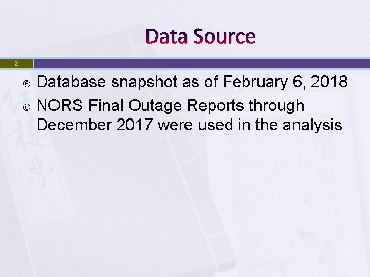 Data Source 2 Database snapshot as of February 6, 2018 NORS Final Outage Reports