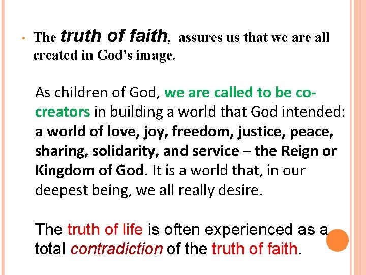  • The truth of faith, assures us that we are all created in