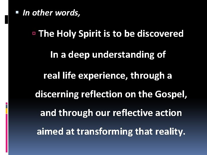 In other words, The Holy Spirit is to be discovered In a deep