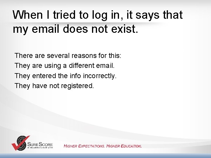 When I tried to log in, it says that my email does not exist.