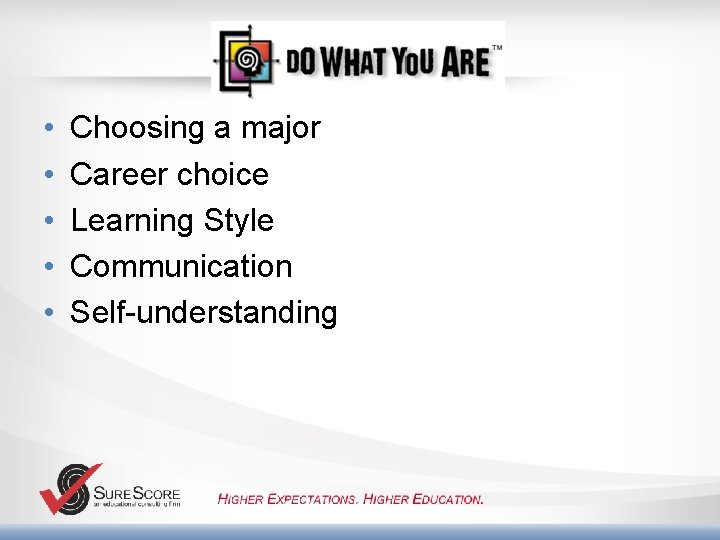  Key Theme • • • Choosing a major Career choice Learning Style Communication