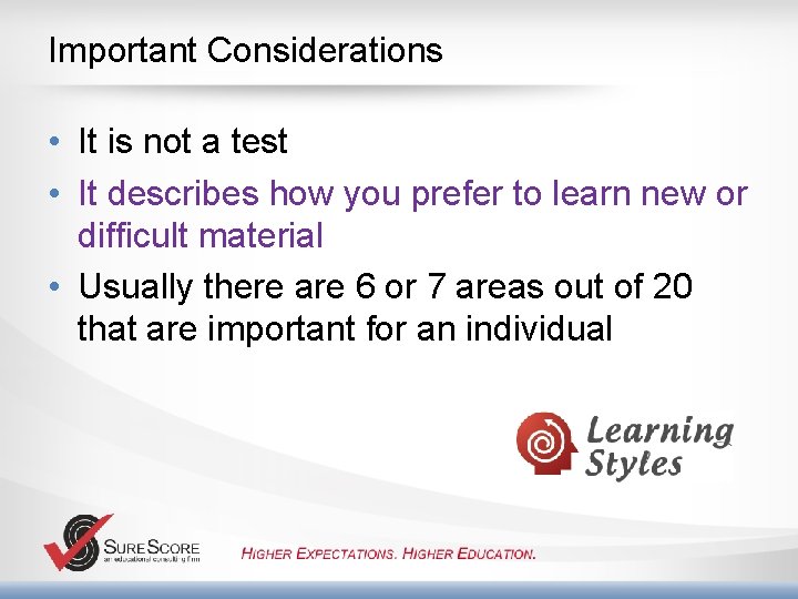 Important Considerations • It is not a test • It describes how you prefer