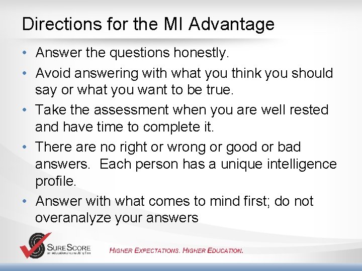 Directions for the MI Advantage • Answer the questions honestly. • Avoid answering with