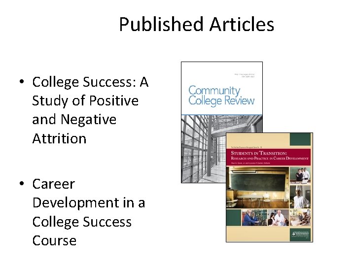 Published Articles • College Success: A Study of Positive and Negative Attrition • Career
