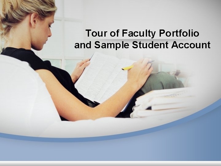 Tour of Faculty Portfolio and Sample Student Account 