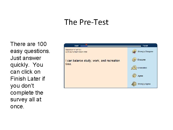 The Pre-Test There are 100 easy questions. Just answer quickly. You can click on