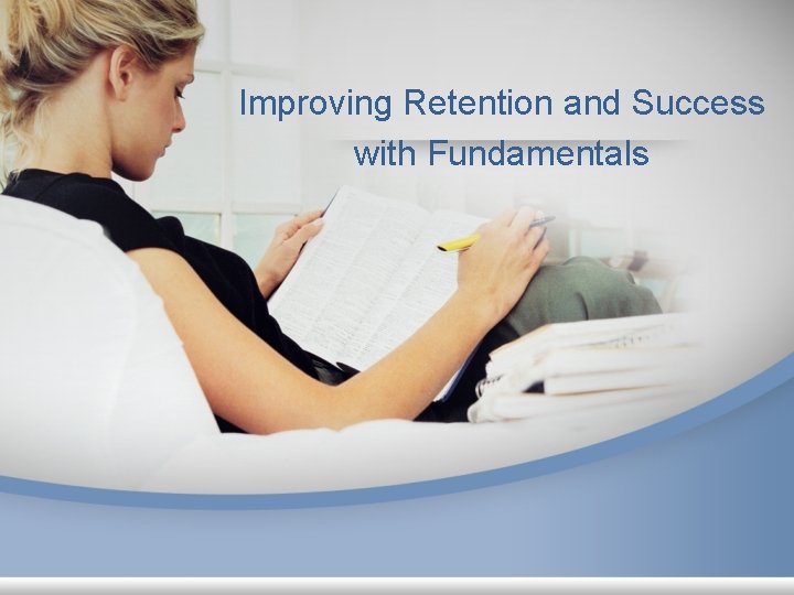 Improving Retention and Success with Fundamentals 