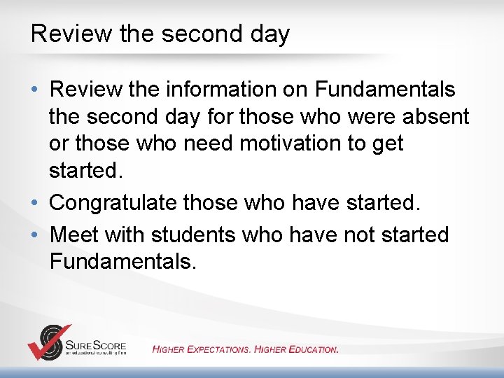 Review the second day • Review the information on Fundamentals the second day for