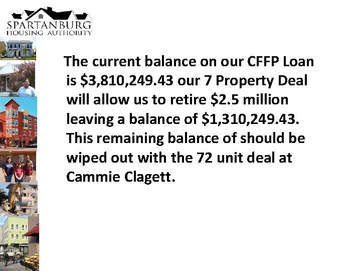 The current balance on our CFFP Loan is $3, 810, 249. 43 our 7