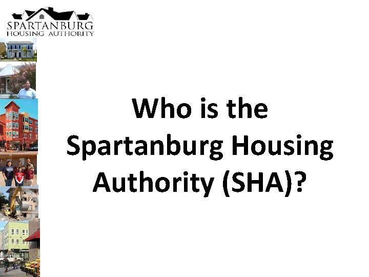 Who is the Spartanburg Housing Authority (SHA)? 
