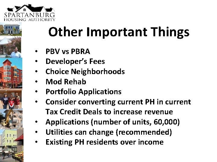 Other Important Things PBV vs PBRA Developer’s Fees Choice Neighborhoods Mod Rehab Portfolio Applications