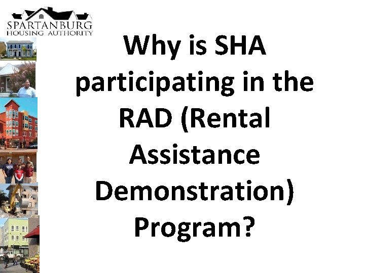 Why is SHA participating in the RAD (Rental Assistance Demonstration) Program? 