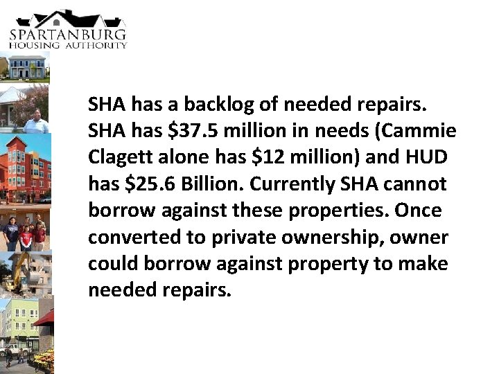 SHA has a backlog of needed repairs. SHA has $37. 5 million in needs