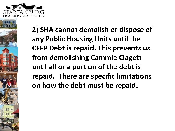 2) SHA cannot demolish or dispose of any Public Housing Units until the CFFP