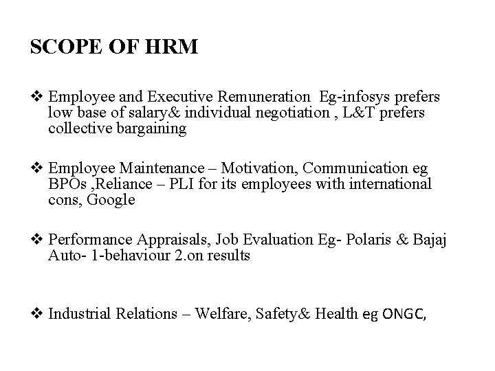 SCOPE OF HRM v Employee and Executive Remuneration Eg-infosys prefers low base of salary&