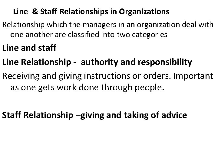 Line & Staff Relationships in Organizations Relationship which the managers in an organization deal