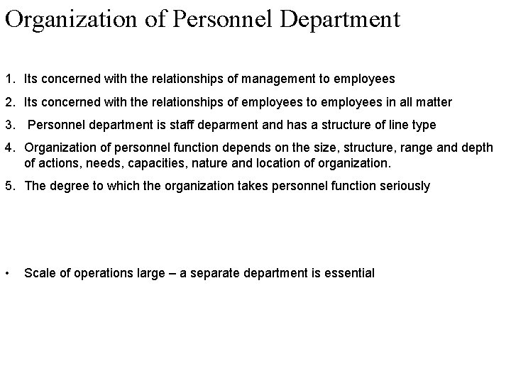 Organization of Personnel Department 1. Its concerned with the relationships of management to employees