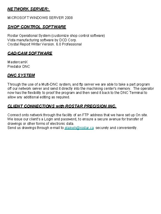 NETWORK SERVER: MICROSOFT WINDOWS SERVER 2008 SHOP CONTROL SOFTWARE Rostar Operational System (customize shop