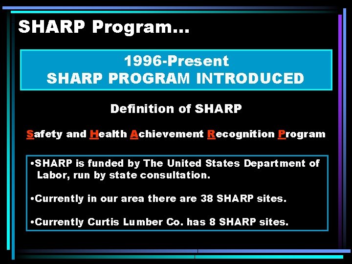 SHARP Program. . . 1996 -Present SHARP PROGRAM INTRODUCED Definition of SHARP Safety and