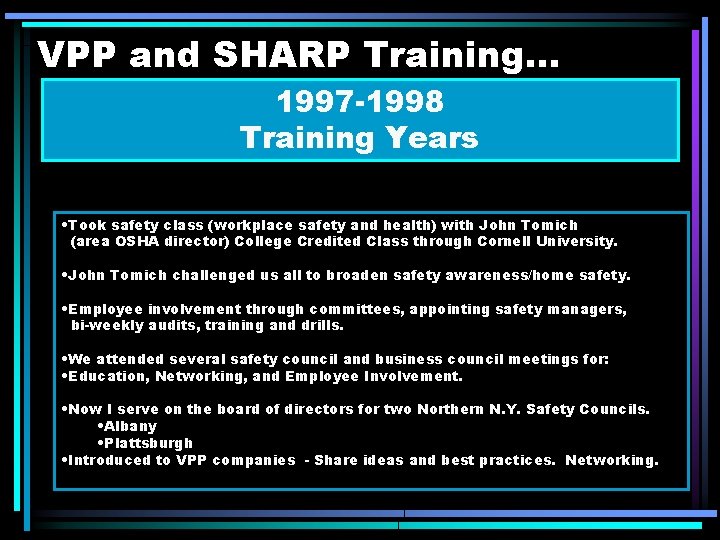 VPP and SHARP Training. . . 1997 -1998 Training Years • Took safety class