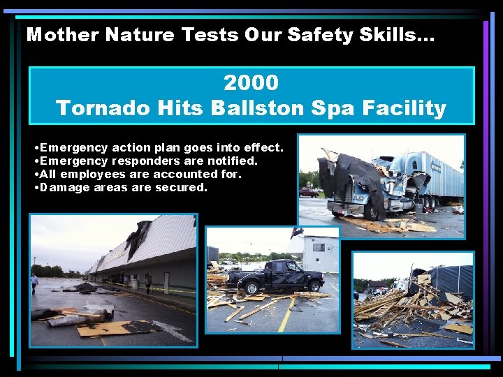 Mother Nature Tests Our Safety Skills. . . 2000 Tornado Hits Ballston Spa Facility