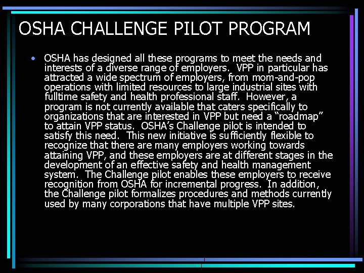 OSHA CHALLENGE PILOT PROGRAM • OSHA has designed all these programs to meet the