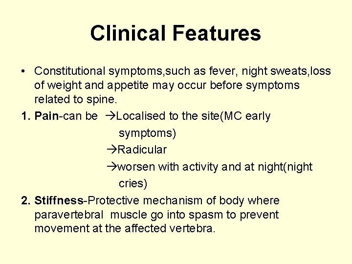 Clinical Features • Constitutional symptoms, such as fever, night sweats, loss of weight and