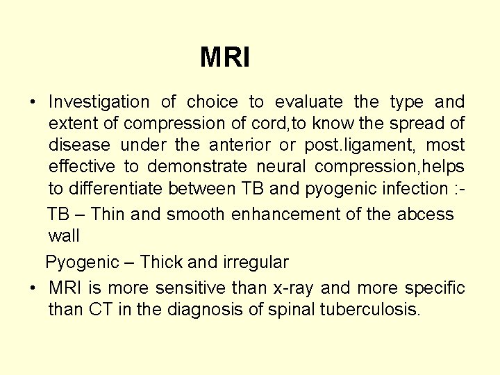 MRI • Investigation of choice to evaluate the type and extent of compression of