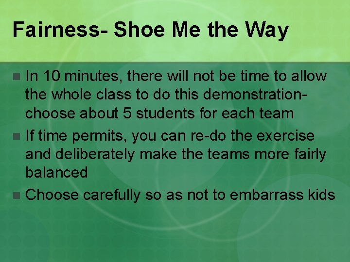 Fairness- Shoe Me the Way In 10 minutes, there will not be time to