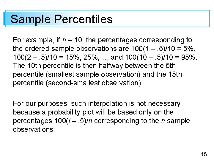 Sample Percentiles For example, if n = 10, the percentages corresponding to the ordered