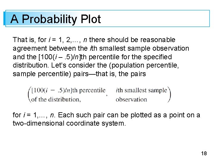 A Probability Plot That is, for i = 1, 2, …, n there should