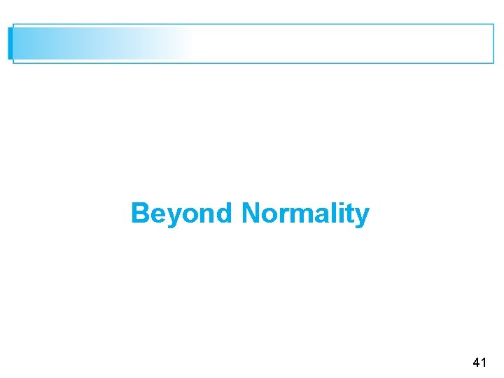 Beyond Normality 41 