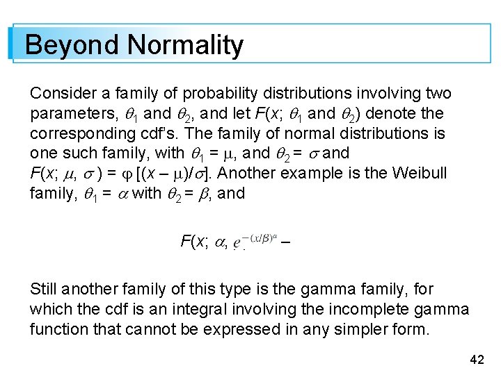 Beyond Normality Consider a family of probability distributions involving two parameters, 1 and 2,