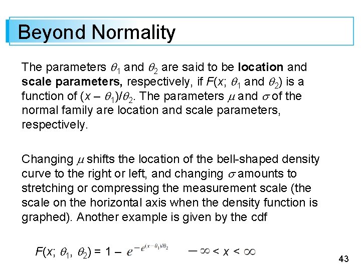 Beyond Normality The parameters 1 and 2 are said to be location and scale
