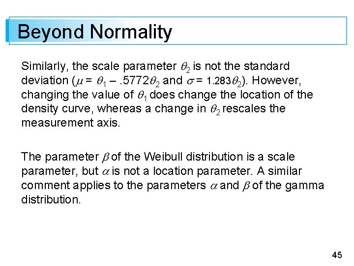 Beyond Normality Similarly, the scale parameter 2 is not the standard deviation ( =