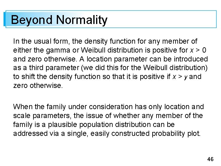 Beyond Normality In the usual form, the density function for any member of either