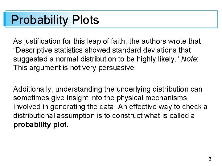 Probability Plots As justification for this leap of faith, the authors wrote that “Descriptive