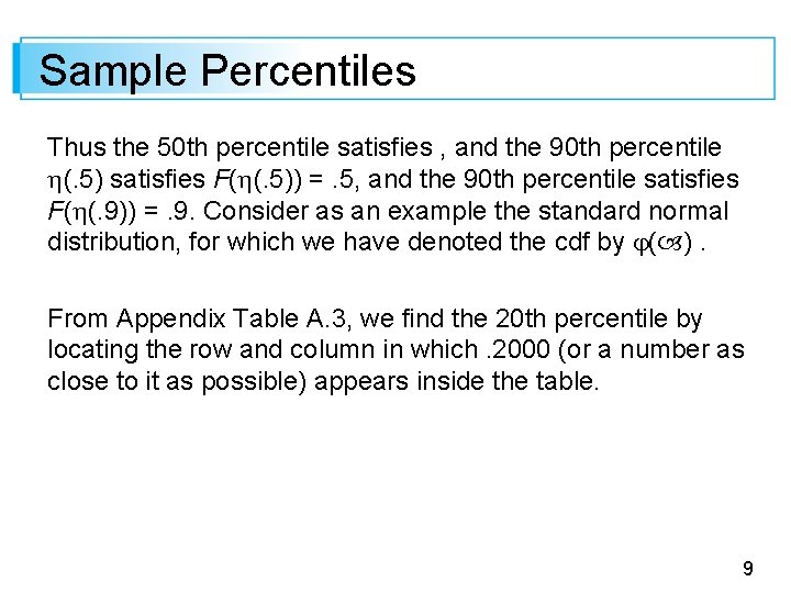 Sample Percentiles Thus the 50 th percentile satisfies , and the 90 th percentile