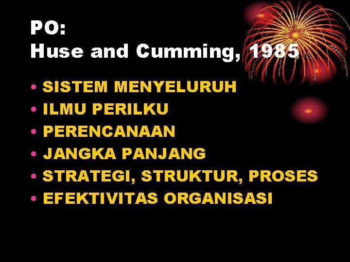 PO: Huse and Cumming, 1985 • • • SISTEM MENYELURUH ILMU PERILKU PERENCANAAN JANGKA