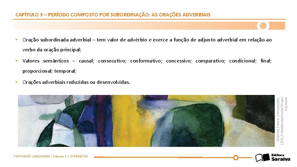 CAPÍTULO 3 – PERÍODO COMPOSTO POR SUBORDINAÇÃO: AS ORAÇÕES ADVERBIAIS • Oração subordinada adverbial