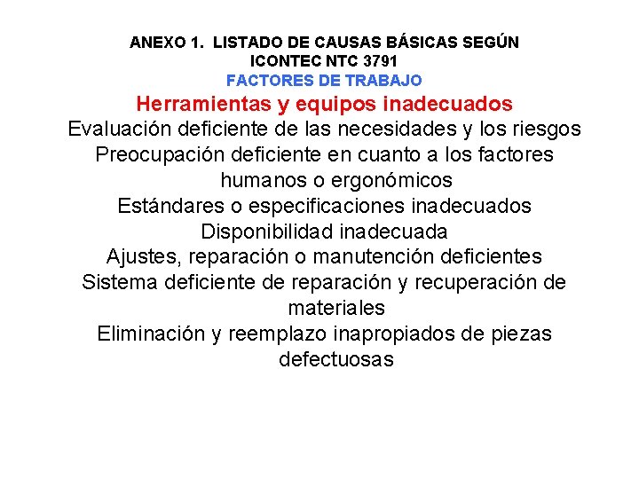 ANEXO 1. LISTADO DE CAUSAS BÁSICAS SEGÚN ICONTEC NTC 3791 FACTORES DE TRABAJO Herramientas