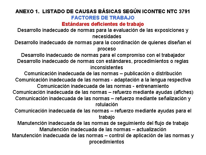 ANEXO 1. LISTADO DE CAUSAS BÁSICAS SEGÚN ICONTEC NTC 3791 FACTORES DE TRABAJO Estándares