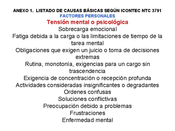 ANEXO 1. LISTADO DE CAUSAS BÁSICAS SEGÚN ICONTEC NTC 3791 FACTORES PERSONALES Tensión mental