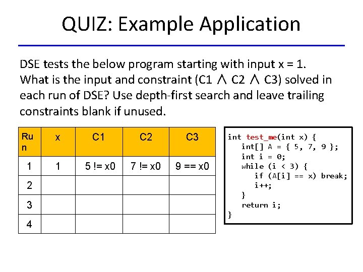 QUIZ: Example Application DSE tests the below program starting with input x = 1.