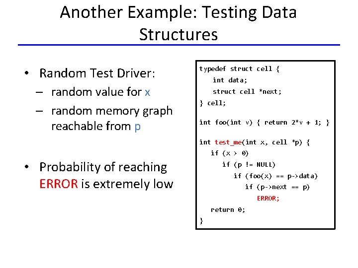 Another Example: Testing Data Structures • Random Test Driver: – random value for x